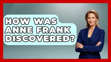 How Was Anne Frank Discovered? - Europe Through the Ages