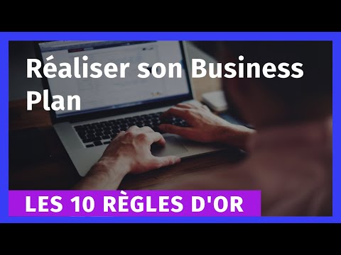 Les 10 règles d'or pour réaliser son Business Plan