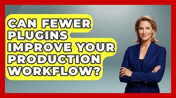 Can Fewer Plugins Improve Your Production Workflow? - Music Producer Mastery