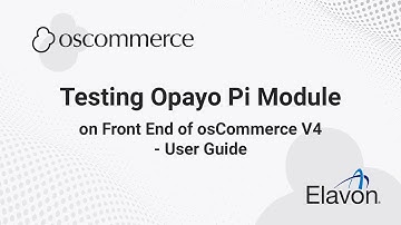 Testing Opayo Pi Module on Front End of osCommerce V4 - User Guide