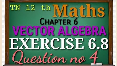 Class 12 maths - chapter 6 - Applications of vector algebra -Exercise 6.8 Qno 4