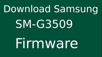 How To Download Samsung Galaxy Trend3 SM-G3509 Stock Firmware (Flash File) For Update Android Device
