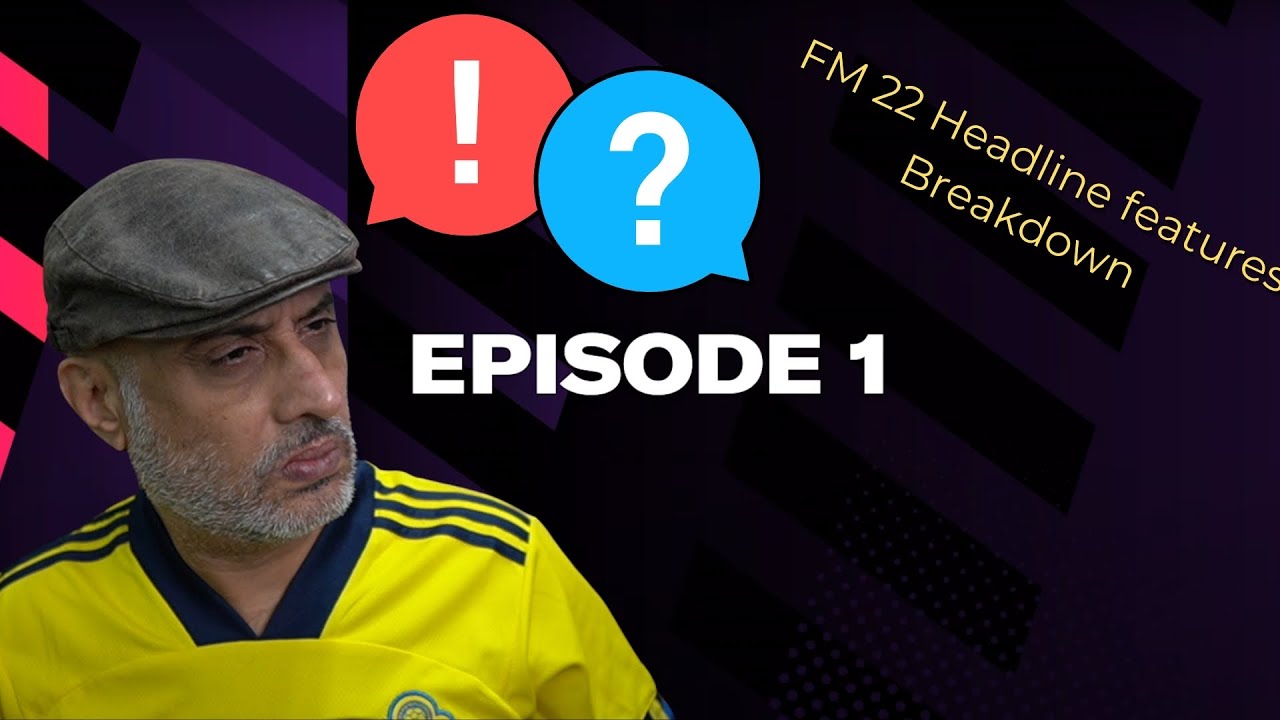 **LIVE**  FM22 Headline Feature Reveal Plus More