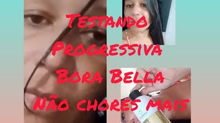 Primeira vez usando progressiva da  bora bela não chore mais.