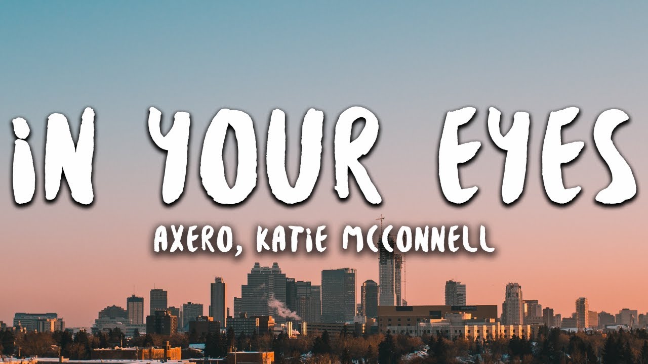Axero - In Your Eyes ft. Katie McConnell (Lyrics)