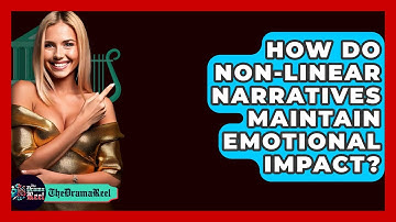 How Do Non-linear Narratives Maintain Emotional Impact? - The Drama Reel