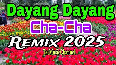 Dayang Dayang CHA-CHA REMIX 2025 #tatmusicchannel  #ofwtaiwan #chacha