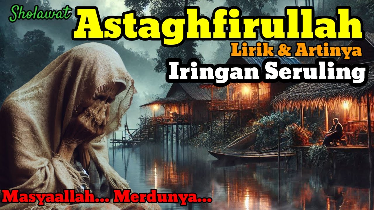 🎼 SHOLAWAT NABI - SHOLAWAT ASTAGHFIRULLAH MERDU IRINGAN SERULING Bikin Nangis