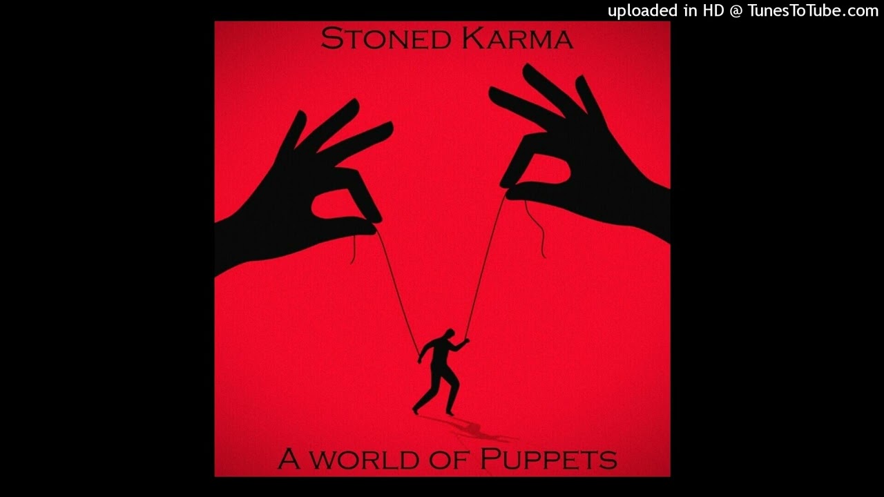Stoned Karma - A World Of Puppets - 01 A World Of Puppets