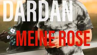 Dardan - Meine Rose (Official Hörprobe)