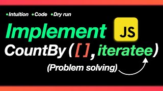 Implement this amazing CountBy function in JavaScript (Problem solving)