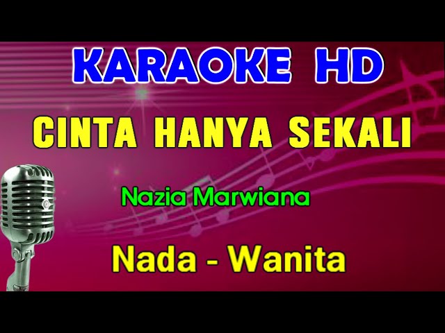 CINTA HANYA SEKALI - Nazia Marwiana | KARAOKE Nada Wanita class=