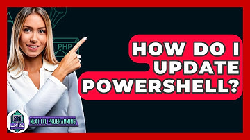 How Do I Update PowerShell? - Next LVL Programming