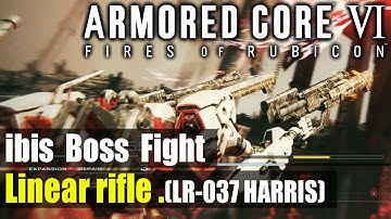 【Armored Core 6】ibis Boss fight ：Build Harris Linear Rifles -No Commentary-