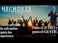 Hechos capítulo 15 - pt 1 - La salvación del judío y del gentil proclamada por los apóstoles