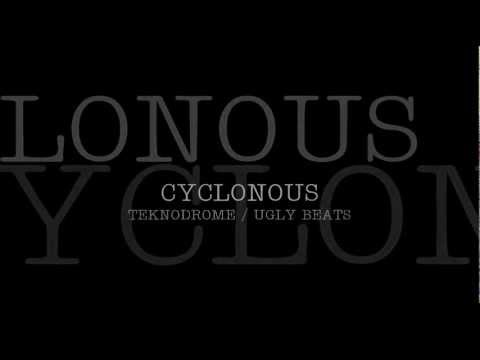 Cyclonous ( #Pop ) - TEKNODROME / UGLY BEATS