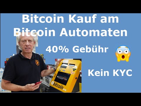 Kauf von Bitcoin an einem Bitcoin-Automaten mit Gebühren von 30% bis 40%? Dafür ohne KYC!!
