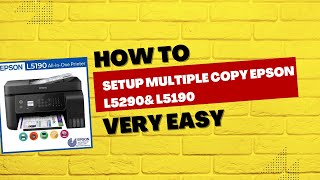 Setup multiple copy Epson L5290 &amp; L5190 is the same