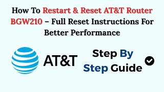 How To Restart & Reset AT&T Router BGW210 – Full Reset Instructions For Better Performance