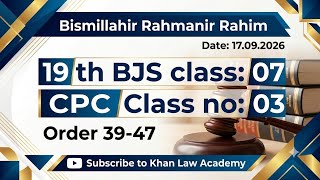 19th BJS Cls no: 07; CPC Cls no: 03; Order 39 to last; Date- 17.09.2026