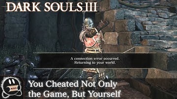 Dark Souls 3: You Cheated Not Only the Game, But Yourself (Raw Clip)