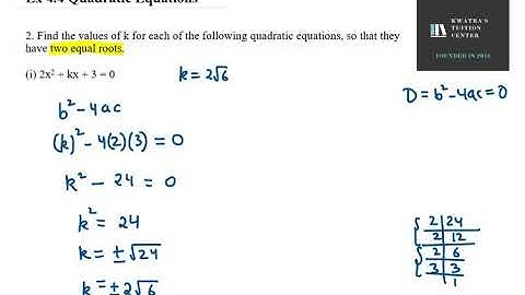 2  Find the values of k for each of the following quadratic equations, so that they have two equal r