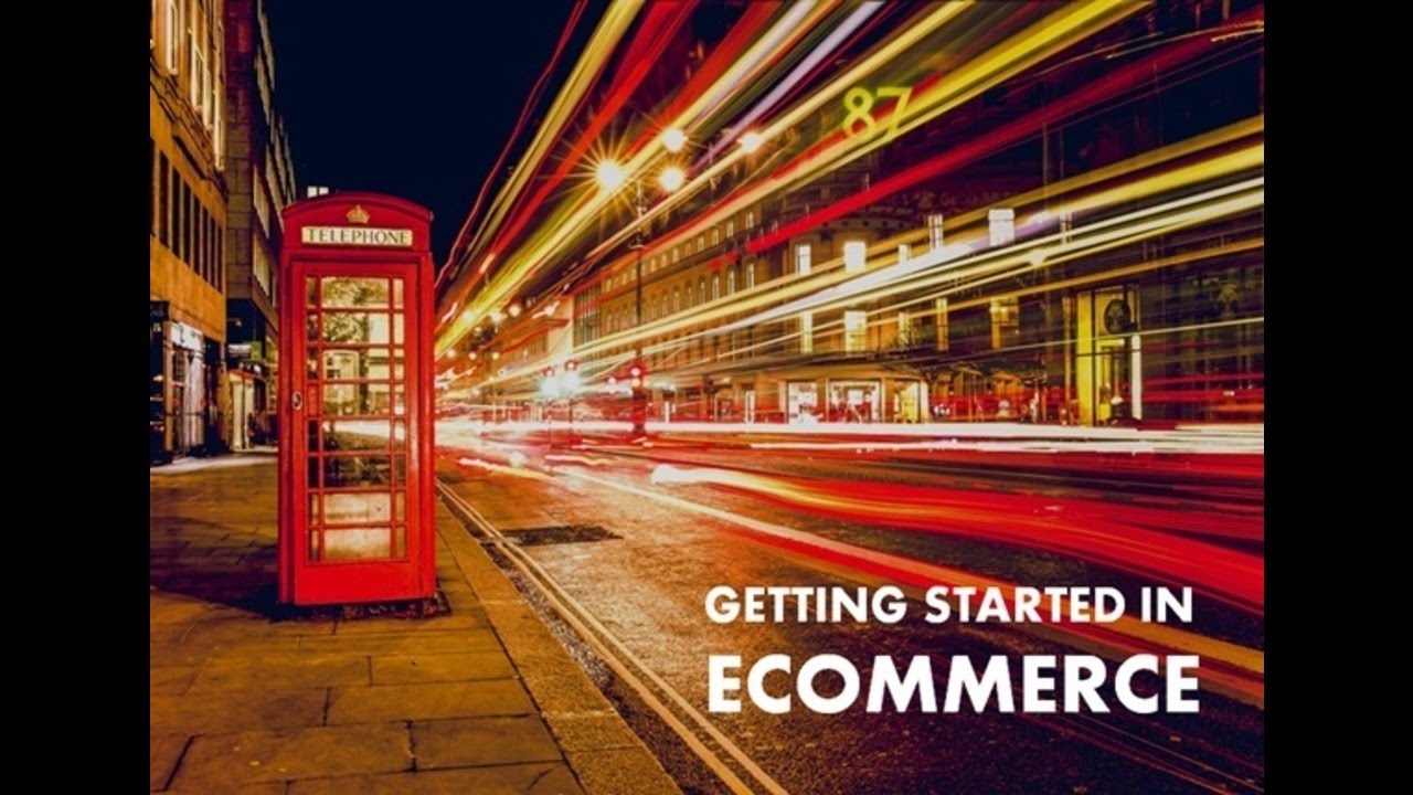 Getting Started in Ecommerce - YouTube