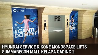 Summarecon Mall Kelapa Gading 2 Elevators (Lifts) Hyundai Service & Kone MonoSpace