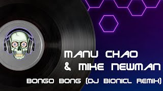 Manu Chao & Mike Newman - Bongo Bong (DJ Bionicl Remix) Resimi