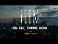 Luh Kel - FEEN (lyrics) ft. Trippie Red