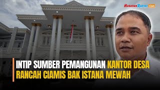 Mengintip Kantor Desa Rancah Ciamis, Bangunan Bak Istana Mewah Gaya Eropa