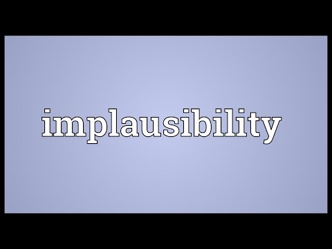 Header of implausibility