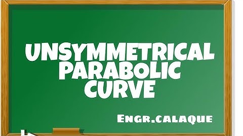 Unsymmetrical Parabolic Curves