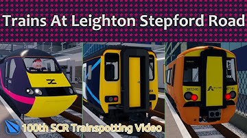 Trains At Leighton Stepford Road - 100th SCR Trainspotting Video!