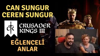 Can Sungur, Ceren Sungur - Crusader Kings 3 Eğlenceli Anlar