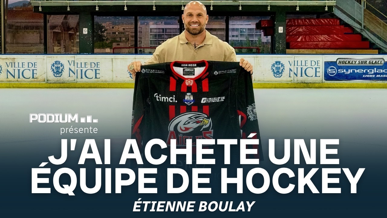 Étienne Boulay : J'ai acheté une équipe de hockey! | Podium