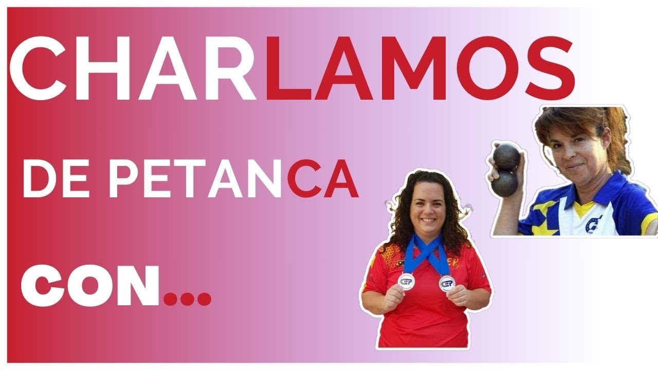 Miniature de la vidéo : 🎤CHARLAMOS DE PETANCA CON dos de la jugadoras seleccionadas para el Mundial de Tailandia🎤