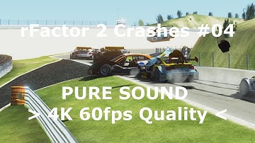 rFactor 2 Crashes #04 PURE SOUND (2160p60 4K 60fps)