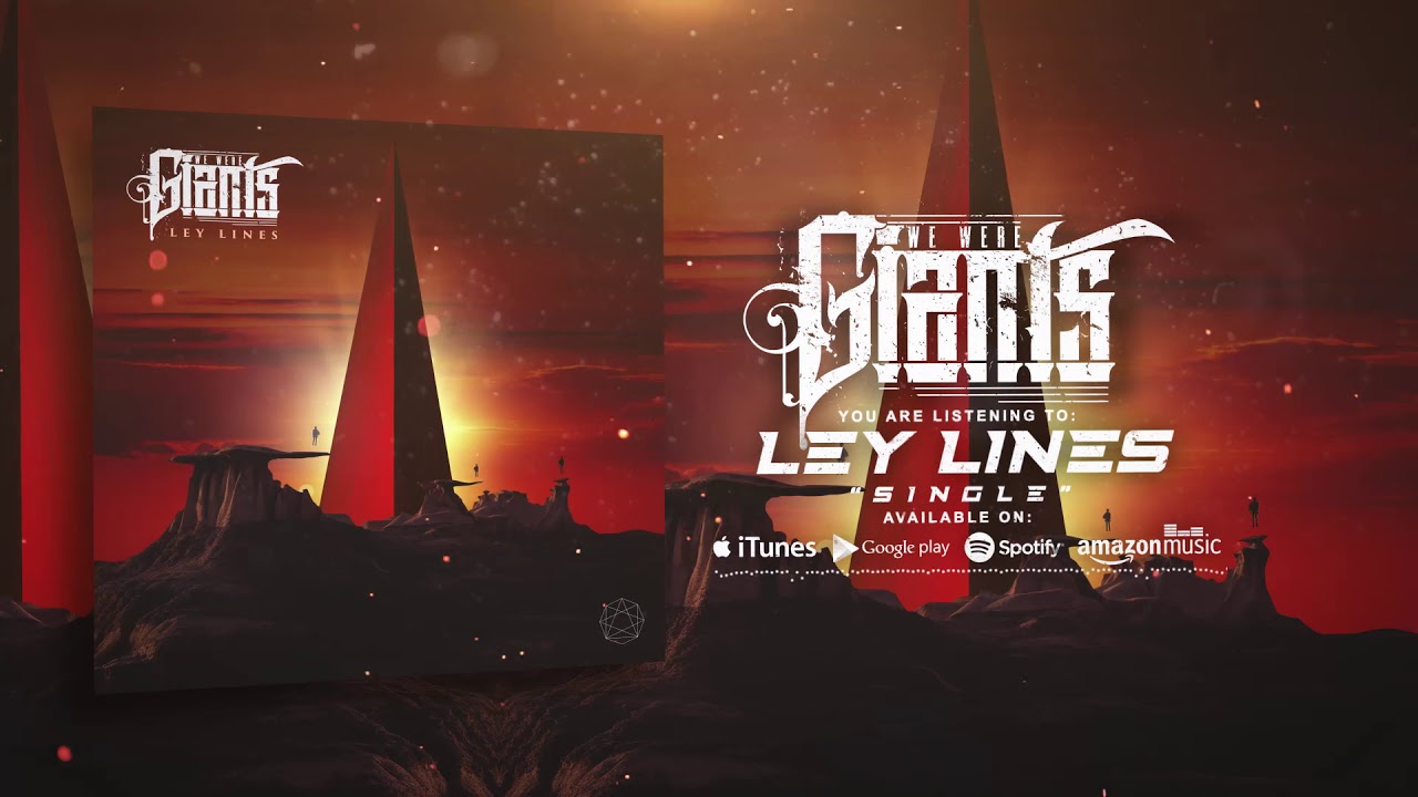 Watch We Were Giants - Ley Lines (Official Stream Video) on YouTube Watch We Were Giants - Ley Lines (Official Stream Video) on YouTube