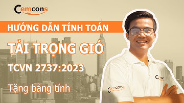 Hướng dẫn chi tiết nhất tính toán tải trọng gió TCVN 2737-2023, kèm ví dụ cụ thể (sẽ tặng file tính)