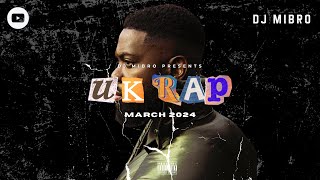 🇬🇧 UK Rap | March 2024 DJ Mix | Ghetts, Headie One, Potter Payper, Rimzee, Skrapz &amp; more | DJ Mibro