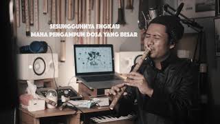 AL-I'TIROF - Syair doa Abu Nawas ( cover suling - dan terjemahan)