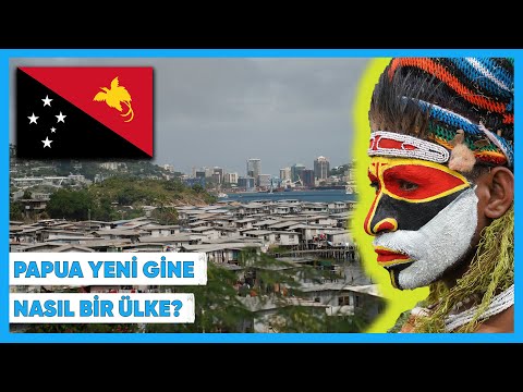 Herkesin Dilindeki Ülke: PAPUA YENİ GİNE