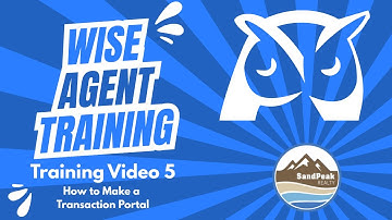 Wise Agent Training 5- How to Run a Transaction Portal