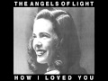 The Angels of Light - New York Girls