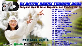 DJ Batak Full Bass 2022 Terbaik ~ Kumpulan Lagu Batak DJ Remix Terbaru dan Terpopuler 2022 Trending