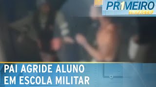 Video pr-pai-invade-escola-civico-militar-para-agredir-aluno-primeiro-impacto-17-05-24