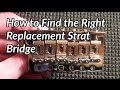 How to Find the Right Replacement Strat Bridge