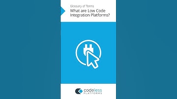 Glossary of Terms: What are Low Code Integration Platforms?