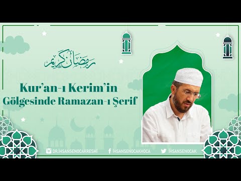 Kehf Suresi 1 - Kur'an-ı Kerim'in Gölgesinde Ramazan-ı Şerif - İhsan ŞENOCAK (3)